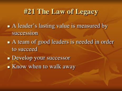 Law of Legacy #21
